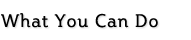 What You Can Do